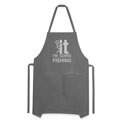 F It I'm Going Fishing Adjustable Apron - charcoal