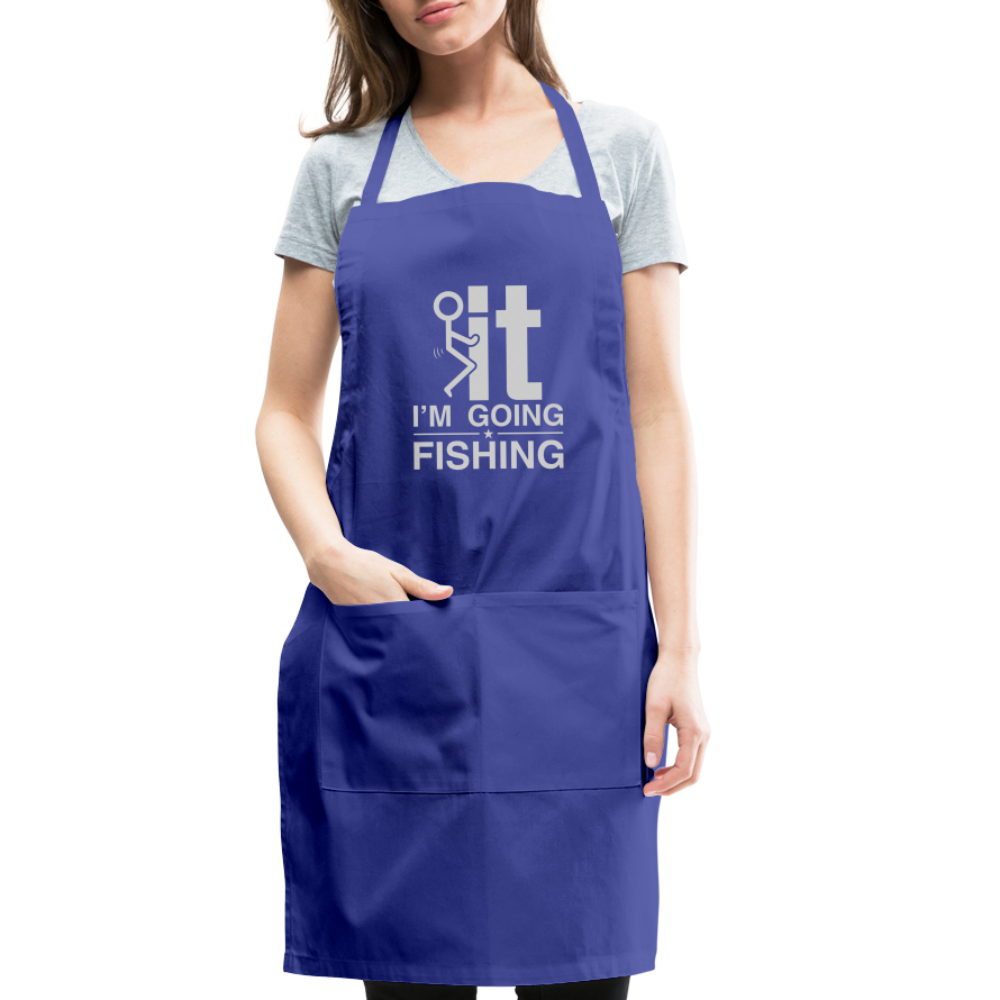 F It I'm Going Fishing Adjustable Apron - royal blue