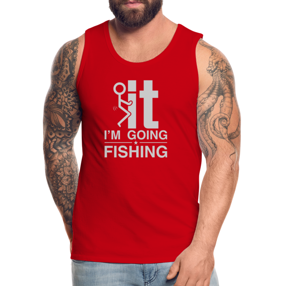 F It I'm Going Fishing Men’s Premium Tank Top - red