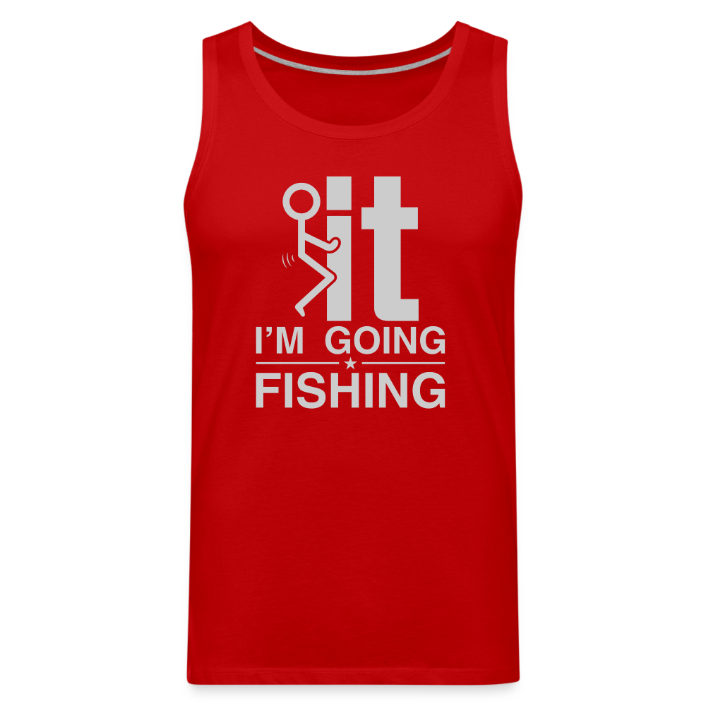 F It I'm Going Fishing Men’s Premium Tank Top - red