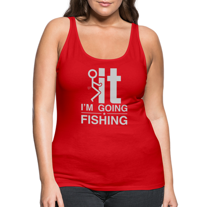 F It I'm Going Fishing Women’s Premium Tank Top - red