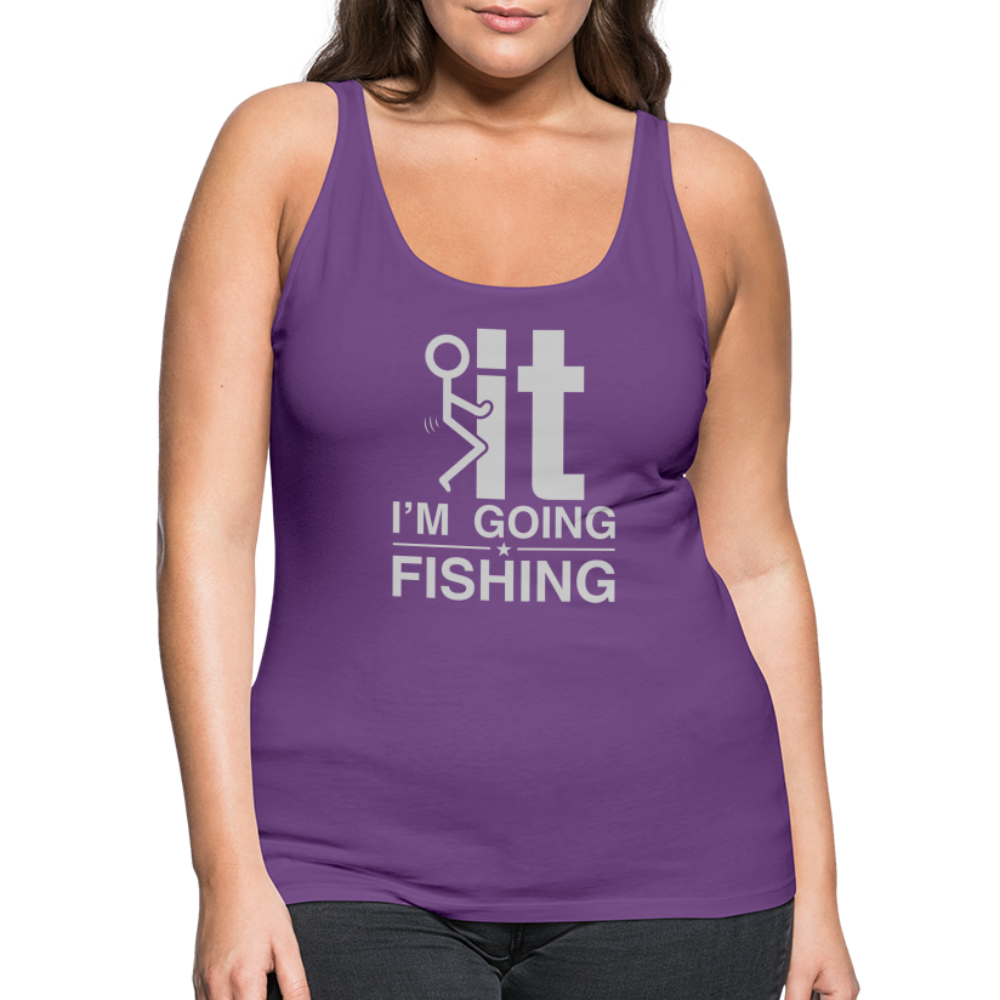 F It I'm Going Fishing Women’s Premium Tank Top - purple