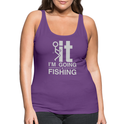 F It I'm Going Fishing Women’s Premium Tank Top - purple