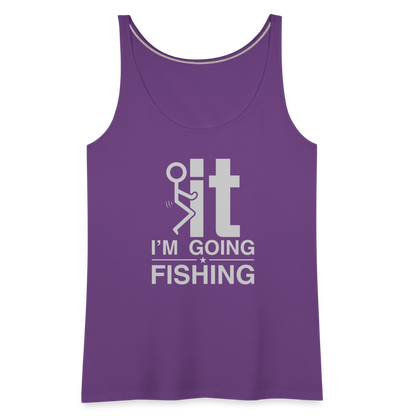 F It I'm Going Fishing Women’s Premium Tank Top - purple