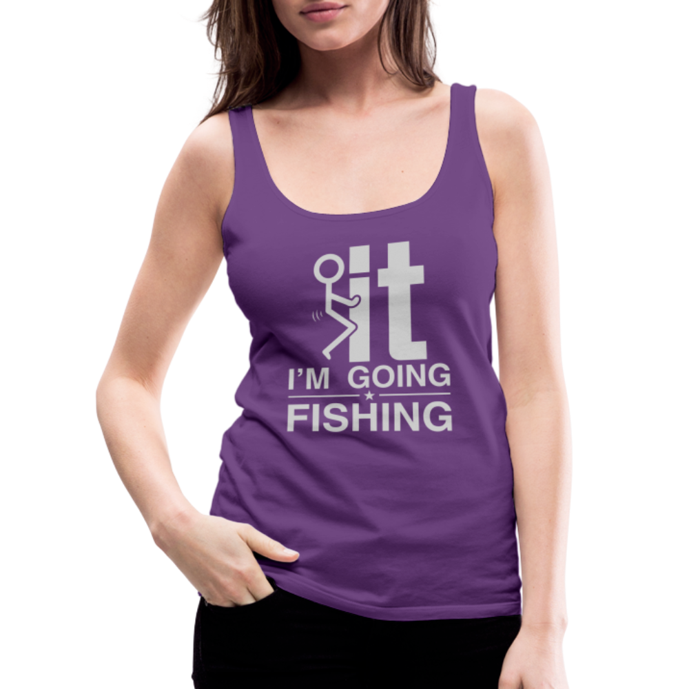 F It I'm Going Fishing Women’s Premium Tank Top - purple