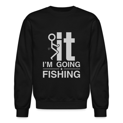 F It I'm Going Fishing Sweatshirt - black