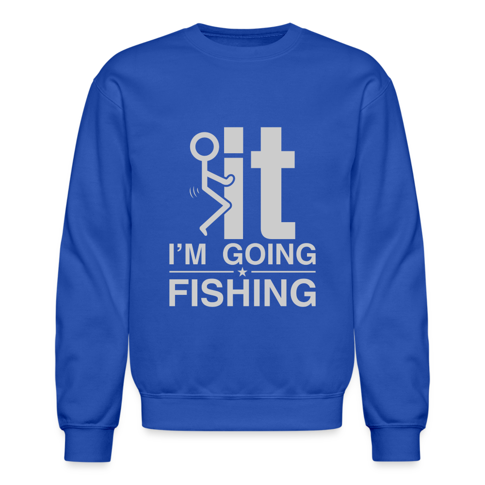 F It I'm Going Fishing Sweatshirt - royal blue