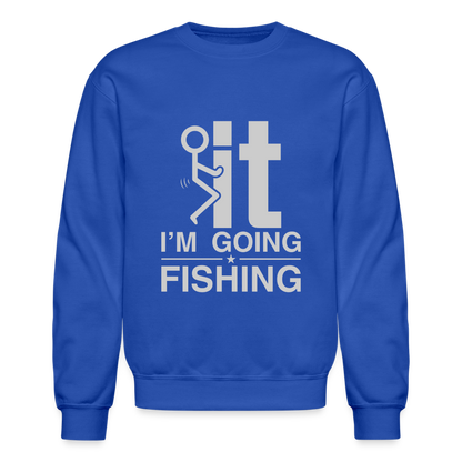 F It I'm Going Fishing Sweatshirt - royal blue