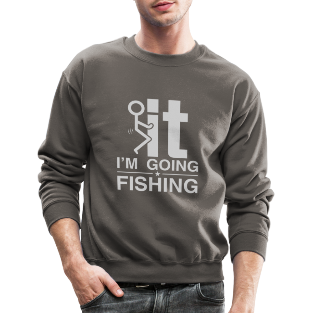 F It I'm Going Fishing Sweatshirt - asphalt gray