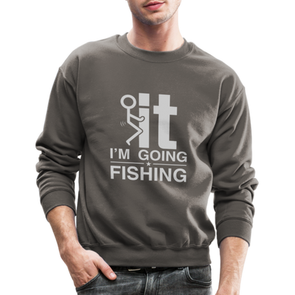 F It I'm Going Fishing Sweatshirt - asphalt gray