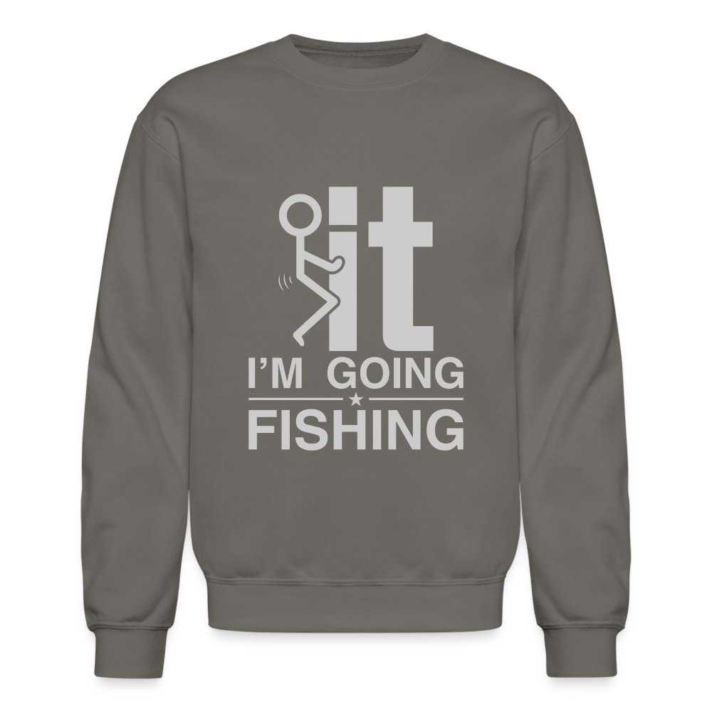 F It I'm Going Fishing Sweatshirt - asphalt gray