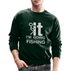 F It I'm Going Fishing Sweatshirt