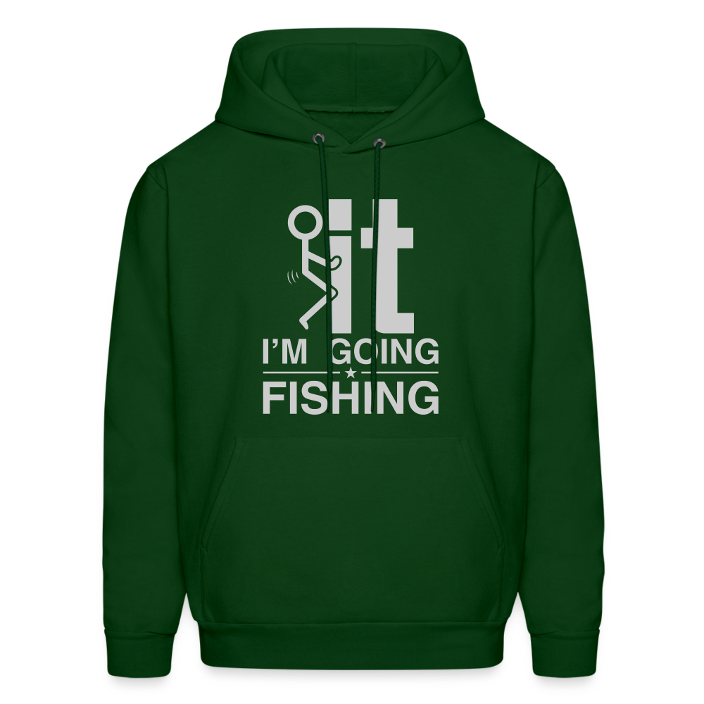 F It I'm Going Fishing Hoodie - forest green