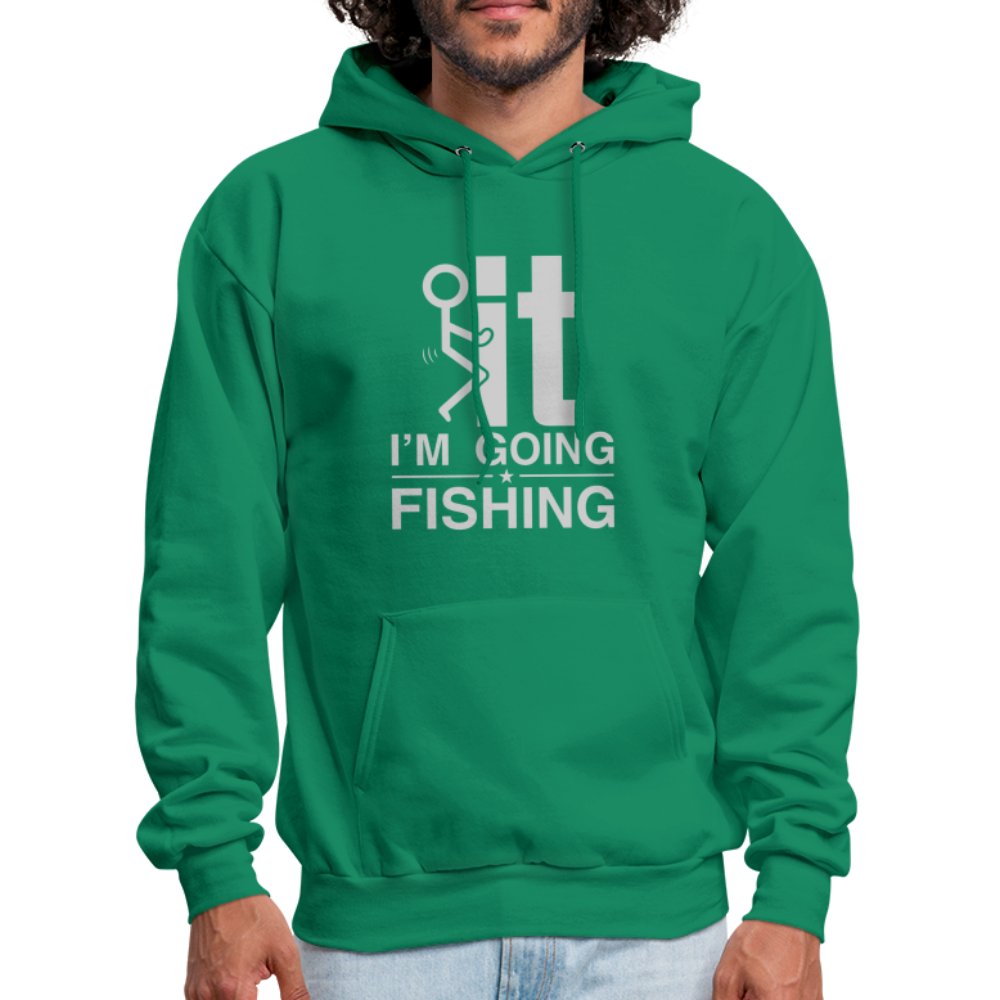 F It I'm Going Fishing Hoodie - kelly green