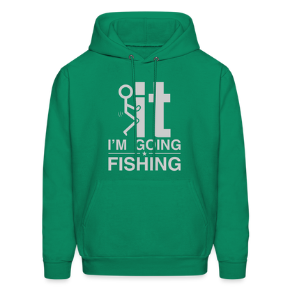 F It I'm Going Fishing Hoodie - kelly green