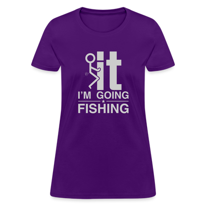 F It I'm Going Fishing Women's Contoured T-Shirt - purple