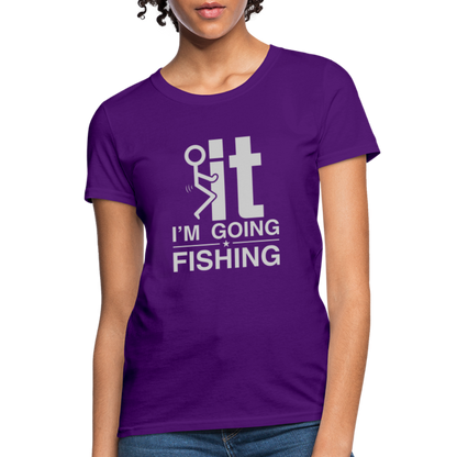 F It I'm Going Fishing Women's Contoured T-Shirt - purple