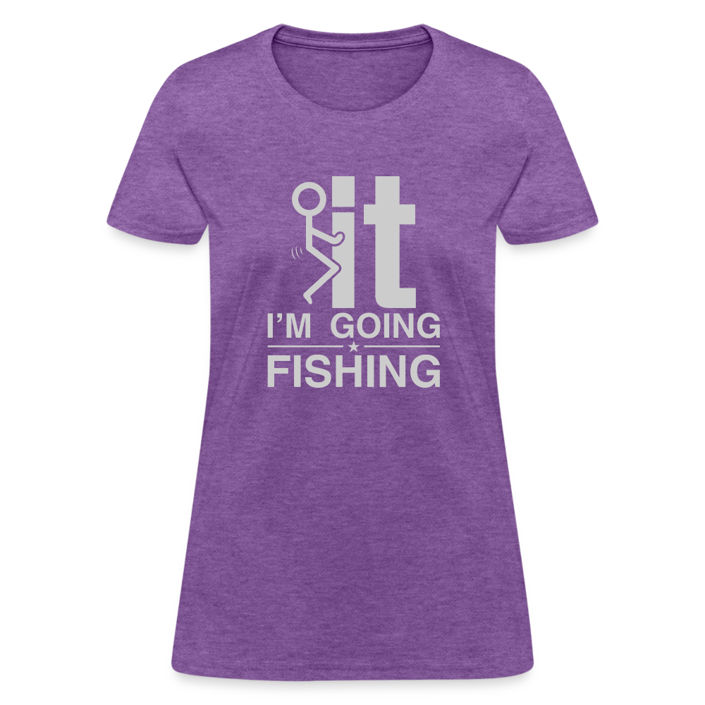 F It I'm Going Fishing Women's Contoured T-Shirt - purple heather