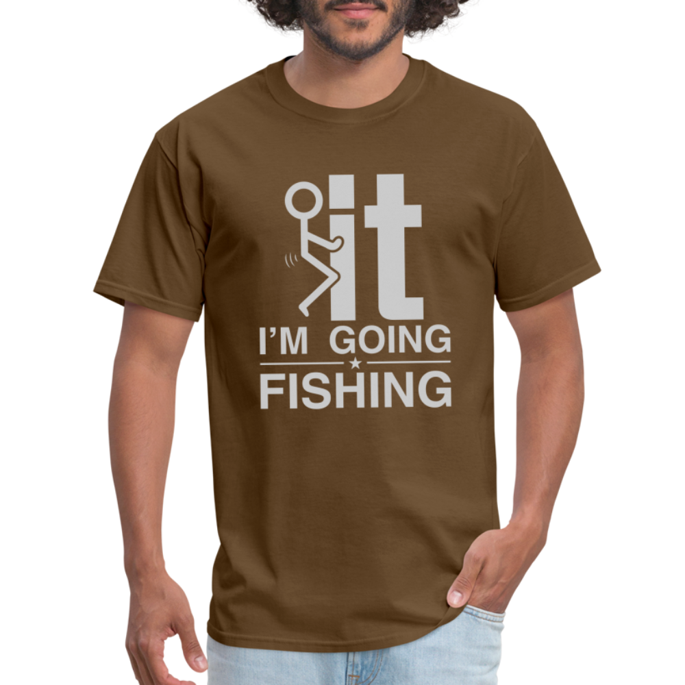 F It I'm Going Fishing T-Shirt - brown