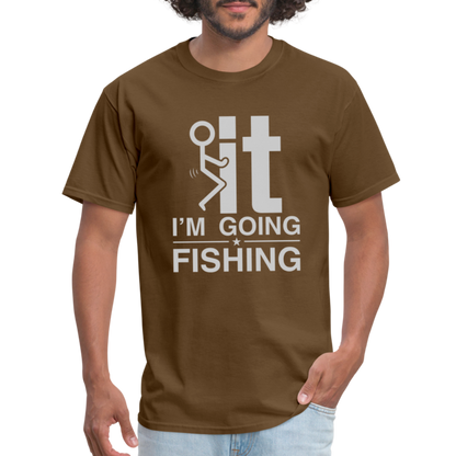 F It I'm Going Fishing T-Shirt - brown