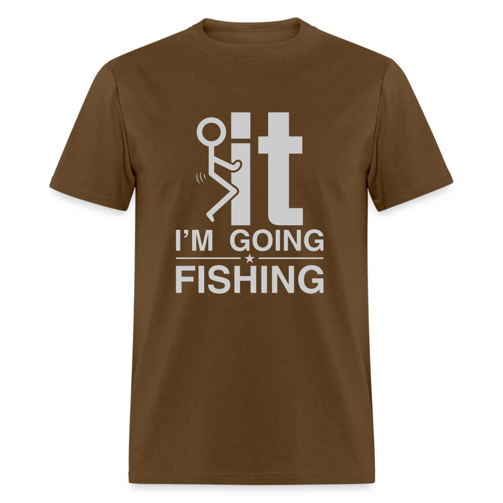 F It I'm Going Fishing T-Shirt - brown