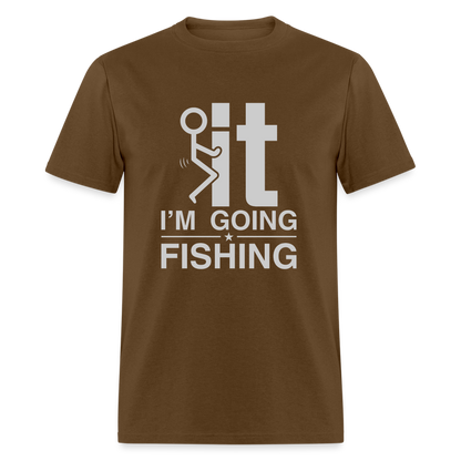 F It I'm Going Fishing T-Shirt - brown