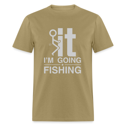 F It I'm Going Fishing T-Shirt - khaki