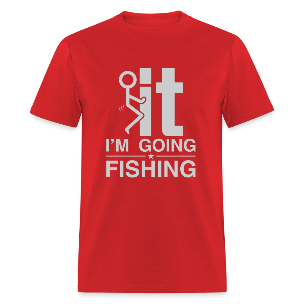 F It I'm Going Fishing T-Shirt - red