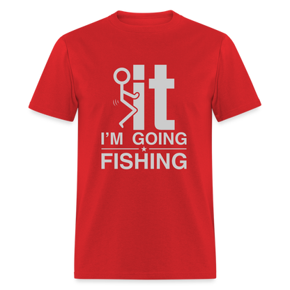 F It I'm Going Fishing T-Shirt - red