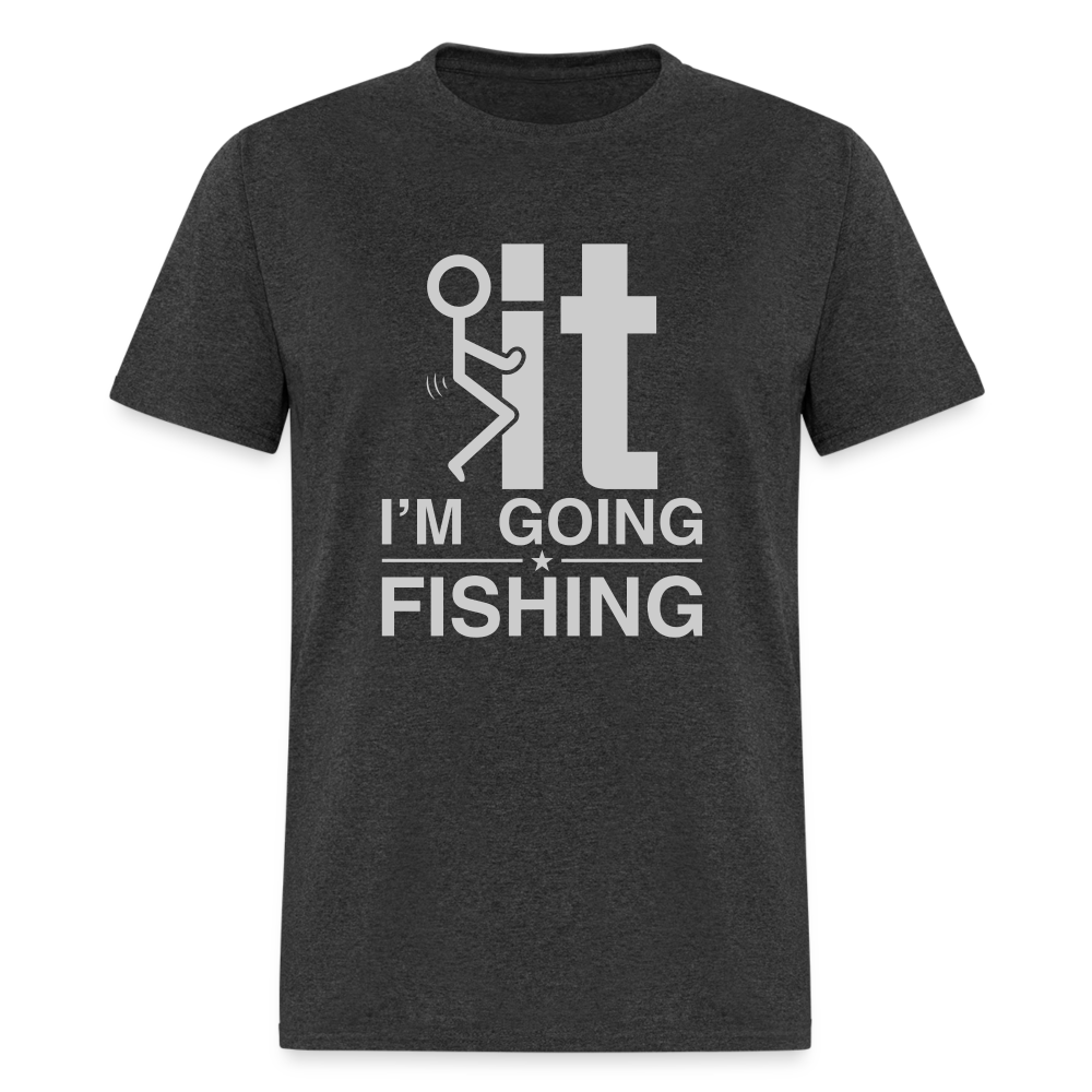 F It I'm Going Fishing T-Shirt - heather black