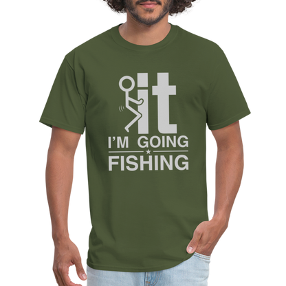 F It I'm Going Fishing T-Shirt - military green