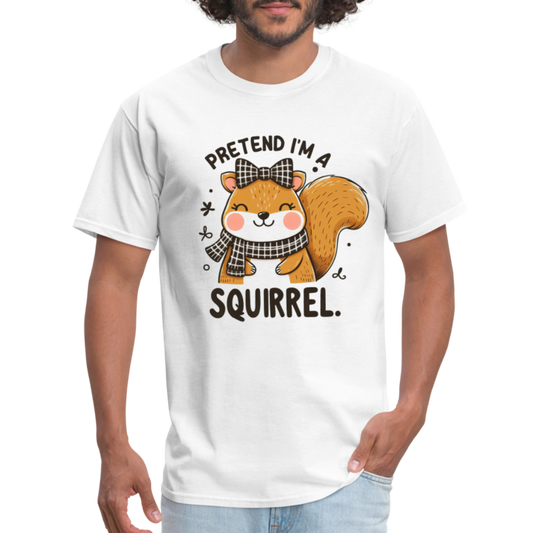 Pretend I'm a Squirrel T-Shirt - white