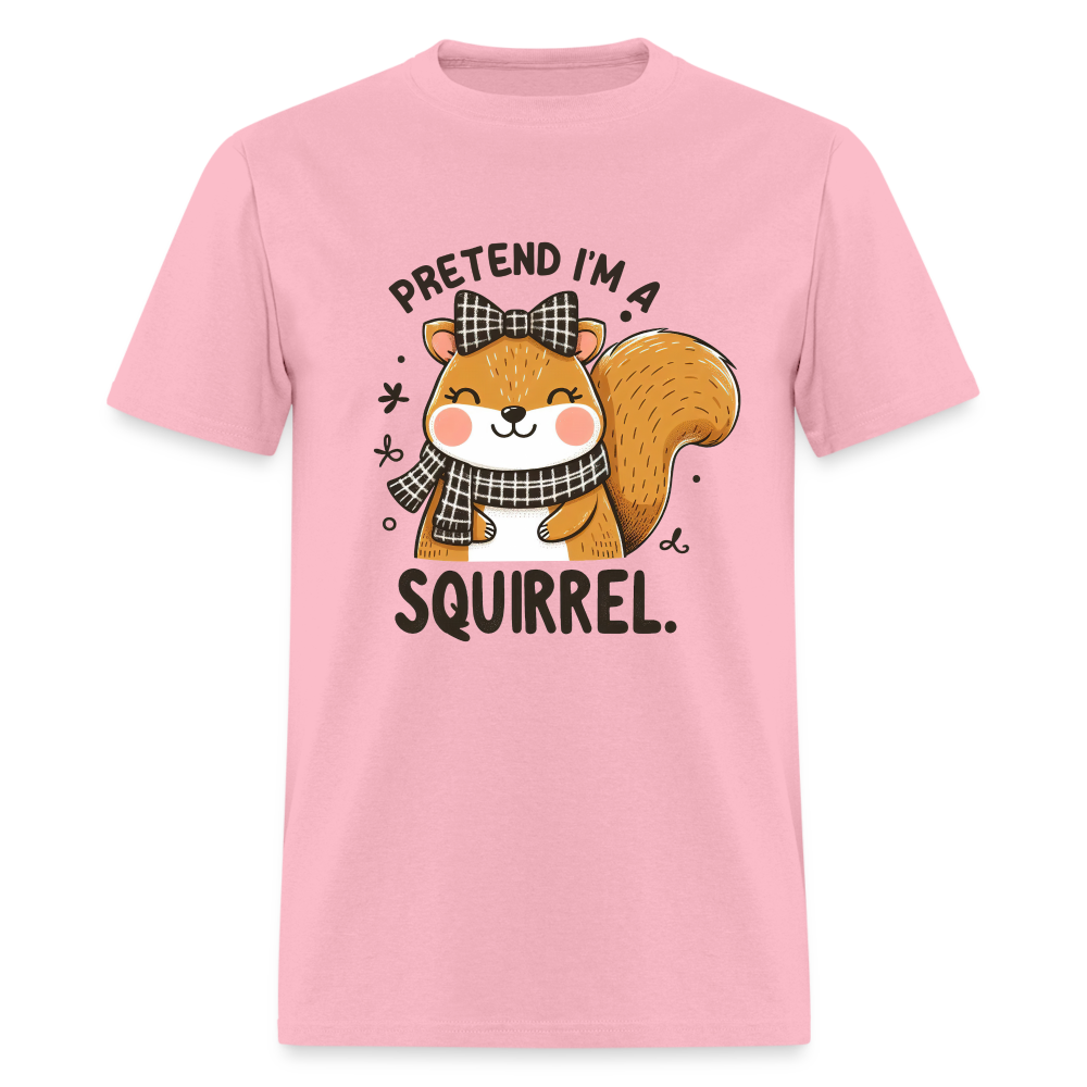 Pretend I'm a Squirrel T-Shirt - pink