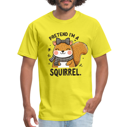 Pretend I'm a Squirrel T-Shirt - yellow