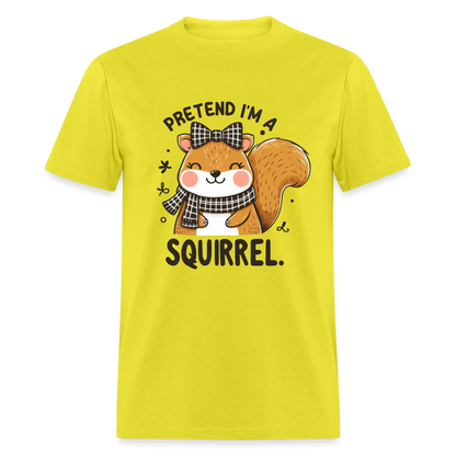 Pretend I'm a Squirrel T-Shirt - yellow