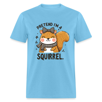 Pretend I'm a Squirrel T-Shirt - aquatic blue