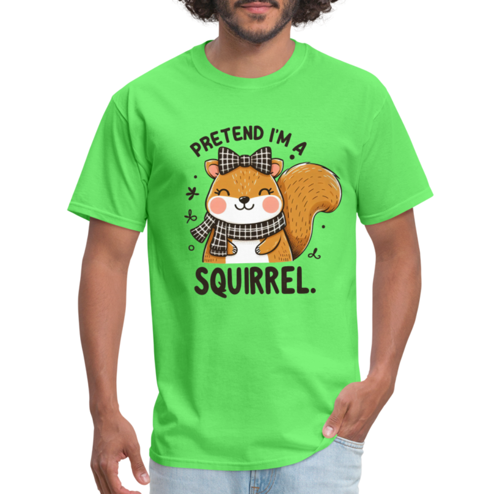 Pretend I'm a Squirrel T-Shirt - kiwi