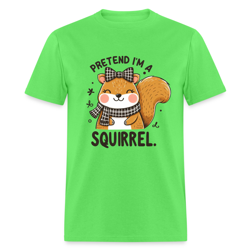 Pretend I'm a Squirrel T-Shirt - kiwi