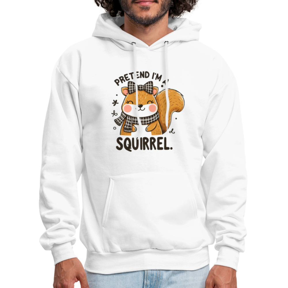 Pretend I'm a Squirrel Hoodie - white