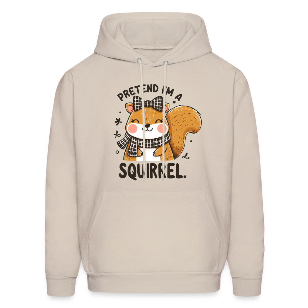 Pretend I'm a Squirrel Hoodie - Sand