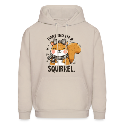 Pretend I'm a Squirrel Hoodie - Sand