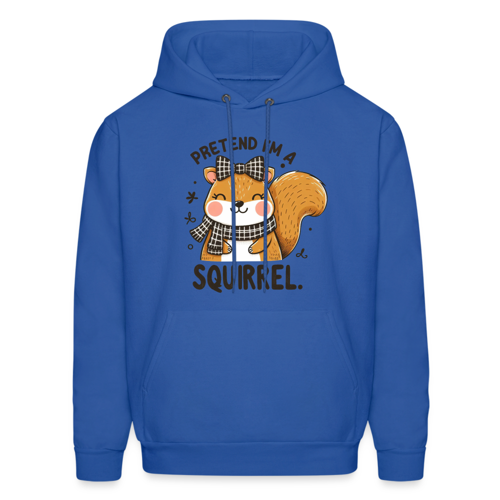 Pretend I'm a Squirrel Hoodie - royal blue