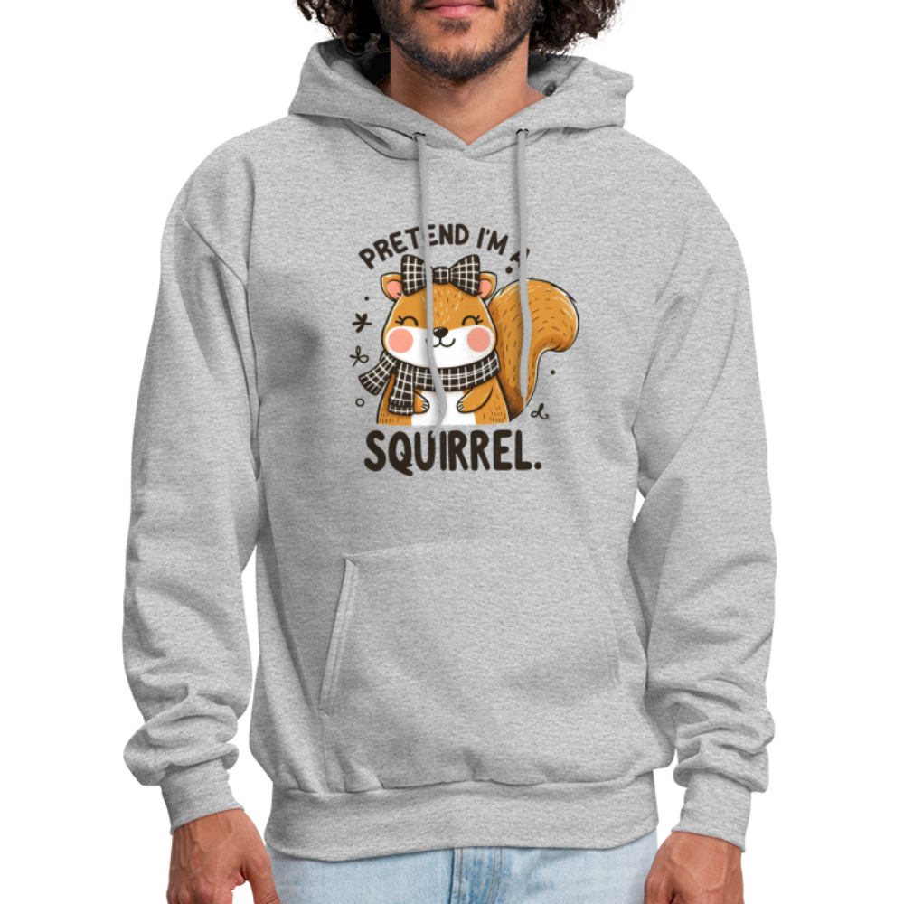 Pretend I'm a Squirrel Hoodie - heather gray