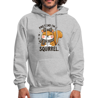 Pretend I'm a Squirrel Hoodie - heather gray