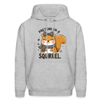 Pretend I'm a Squirrel Hoodie