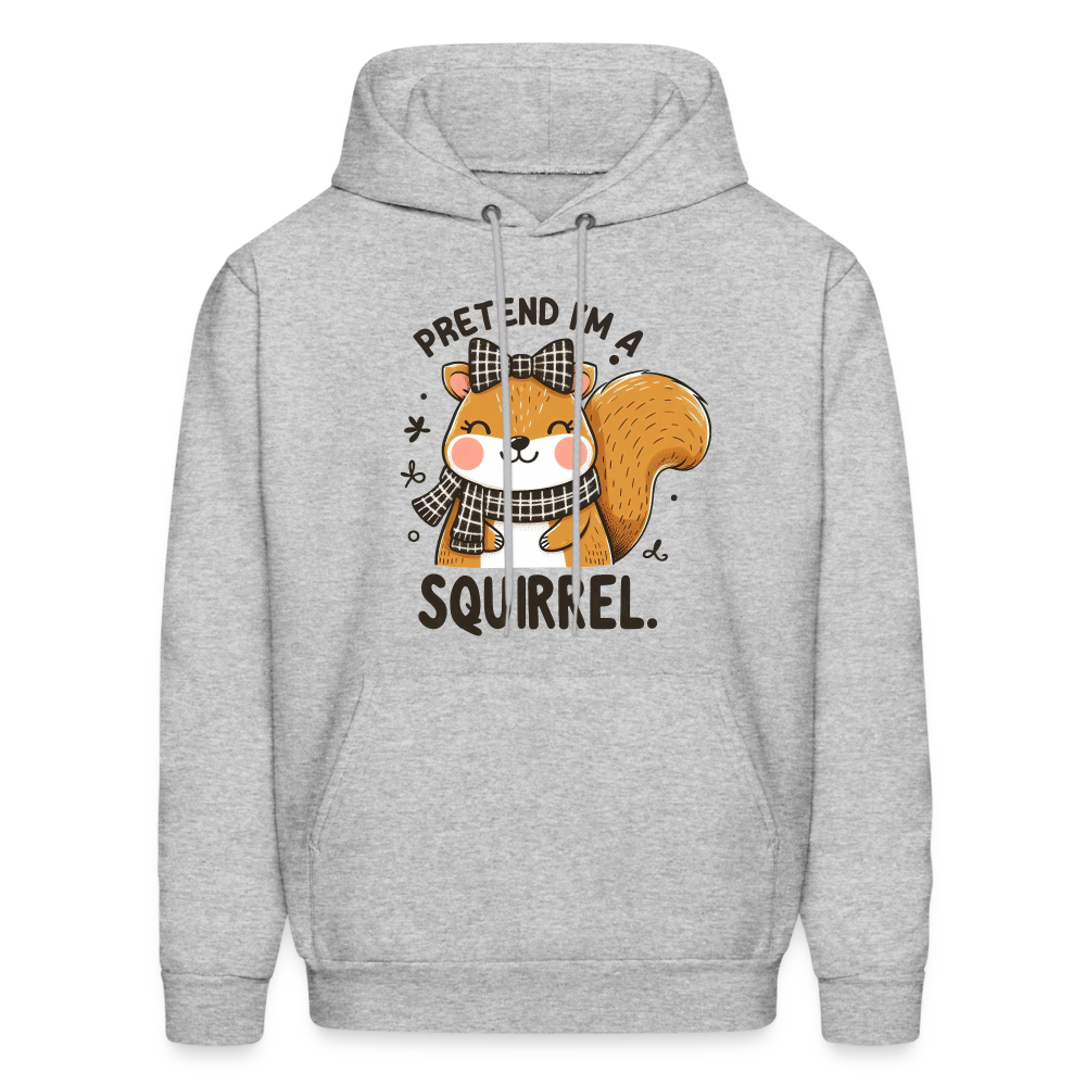 Pretend I'm a Squirrel Hoodie - heather gray