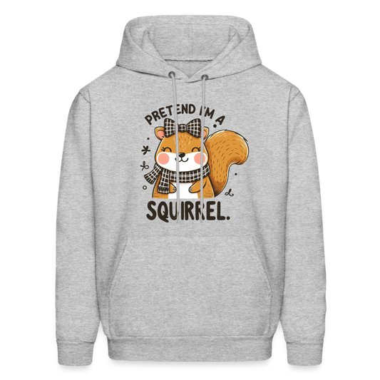 Pretend I'm a Squirrel Hoodie - heather gray