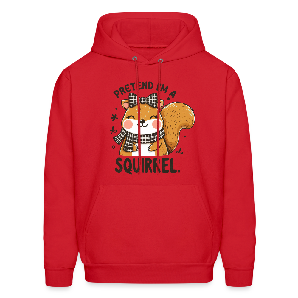 Pretend I'm a Squirrel Hoodie - red