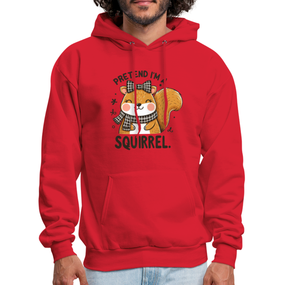 Pretend I'm a Squirrel Hoodie - red