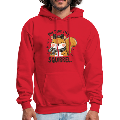 Pretend I'm a Squirrel Hoodie - red